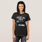 Trust Me I Am A Gamer Video PC Gaming Gamer T-Shirt (Vorne ganz)