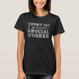 Trust Me I bin Sozialarbeiter 2 T-Shirt