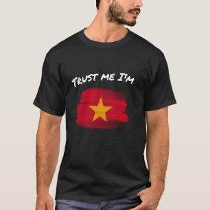 Trust Me I bin Vietnamese - Vintages Vietnam Flag  T-Shirt