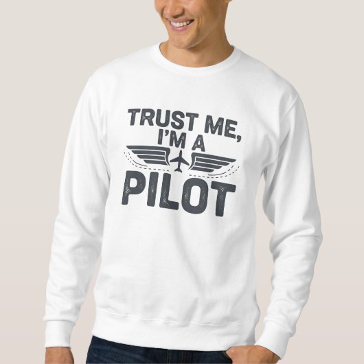 Trust Me I’m a Pilot – Funny Aviator Aviation T-Sh Sweatshirt (Vorderseite)