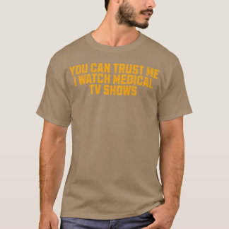 Trust Me I Watch Medical Shows vintage T-Shirt