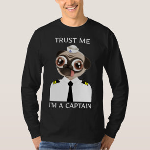 Trust Me I&x27;m a Captain Funny Mops Classic T-Sh T-Shirt