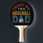 TRUST ME I'M A BASEBALL DAD TISCHTENNIS SCHLÄGER<br><div class="desc">TRUST ME I'M A BASEBALL DAD</div>
