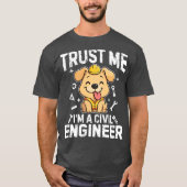 Trust me, I'm a civil engineer T-Shirt (Vorderseite)