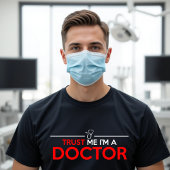 TRUST ME I'M A DOCTOR T-Shirt