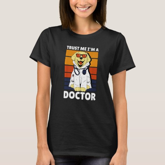 Trust me I'm a Doctor with a Dog T-Shirt (Vorderseite)