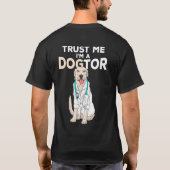 Trust Me Im A Dogtor Labrador Retriever Dog T-Shirt (Rückseite)