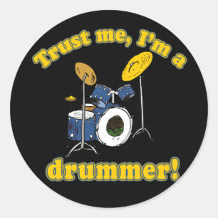 Trust Me Im a Drummer Runder Aufkleber