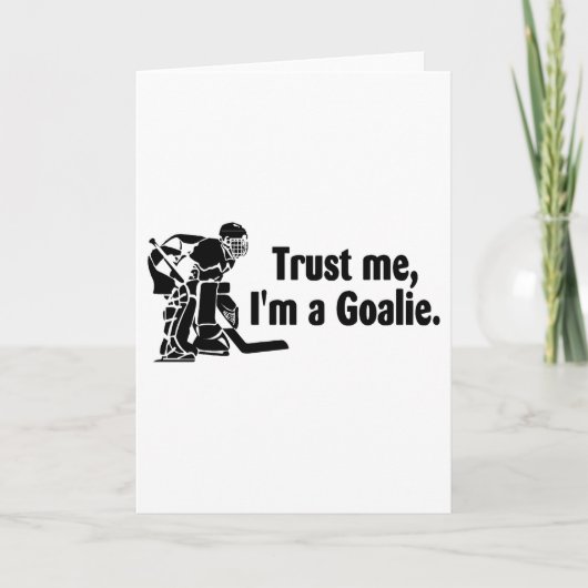 Trust Me Im a Goalie (Hockey) Karte (Vorderseite)