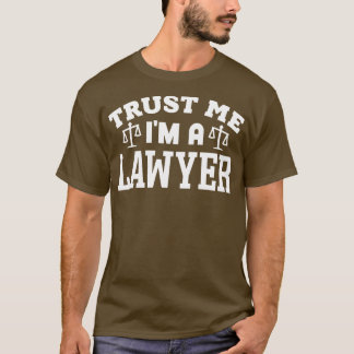 Trust Me Im a Lawyer 2 T-Shirt