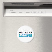 Trust Me I'm A Math Teacher (die blaue Ausgabe) Magnet (In Situ (Geschirrspüler))