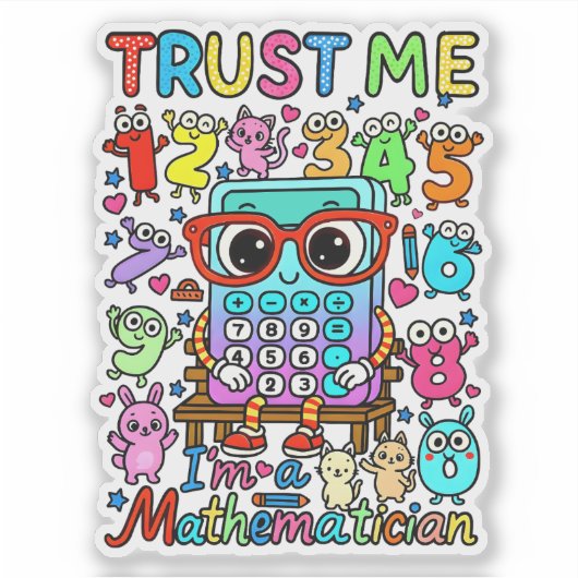 Trust Me Im a Mathematician Cute Math Sticker (Vorderseite)