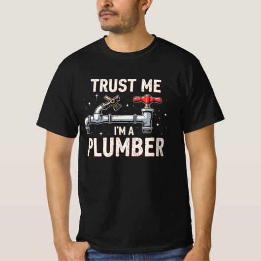 Trust Me Im a Plumber T-Shirt (Vorderseite)