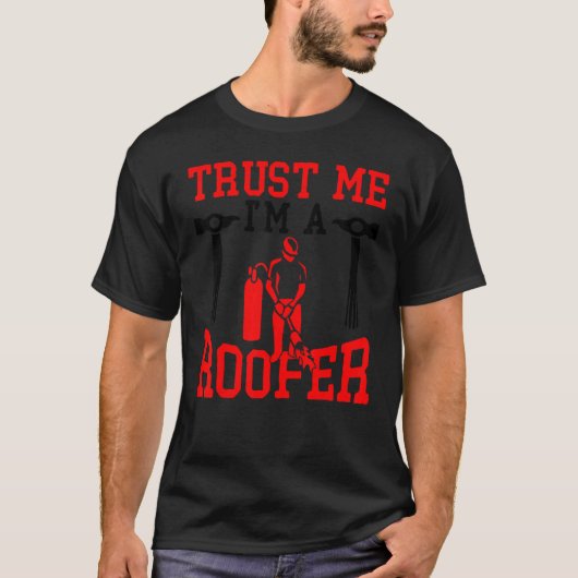 Trust Me I'm A Roofer T-Shirt (Vorderseite)
