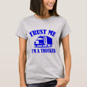 Trust Me Im a Trucker (blau) T-Shirt (Vorderseite)