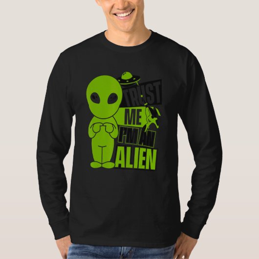 Trust Me I'm An Alien Ufo Conspiracy Alien T-Shirt (Vorderseite)