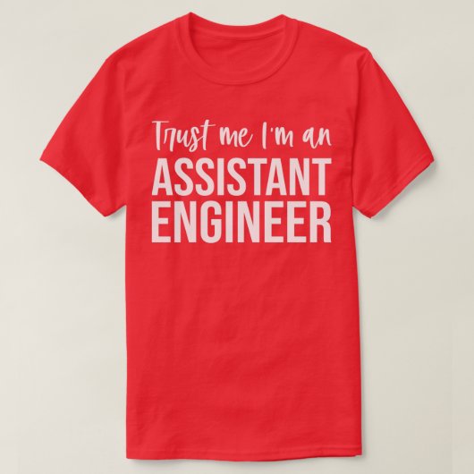 Trust Me Im An Assistant Engineer Funny Assistant T-Shirt (Design vorne)