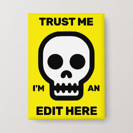 Trust Me - I'm An Edit Here™ Button