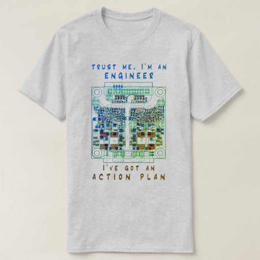 Trust me, I'm an engineer, I've got an action plan T-Shirt (Design vorne)
