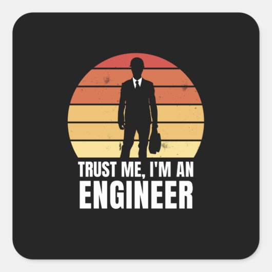 Trust Me, I'm An Engineer Quadratischer Aufkleber (Vorderseite)