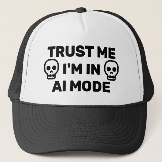 Trust Me - I'm In AI Mode™ Trucker Hat Truckerkappe (Vorderseite)