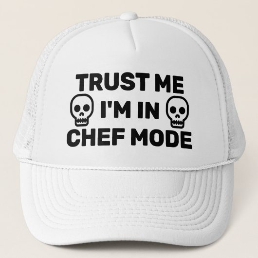 Trust Me - I'm In Chef Mode™ Trucker Hat Truckerkappe (Vorderseite)