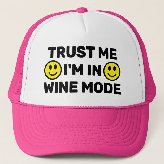 Trust Me - I'm In Wine Mode™ Trucker Hat Truckerkappe (Vorderseite)