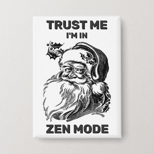 Trust Me -  I'm In Zen Mode™ Button  (Vorderseite)