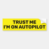 Trust Me - I'm On Autopilot™ Bumper Sticker Autoaufkleber (Vorne)