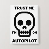 Trust Me - I'm On Autopilot Button (Vorderseite)