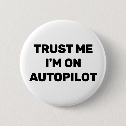 Trust Me - I'm On Autopilot™ Button (Vorderseite)