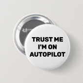 Trust Me - I'm On Autopilot™ Button (Vorne & Hinten)