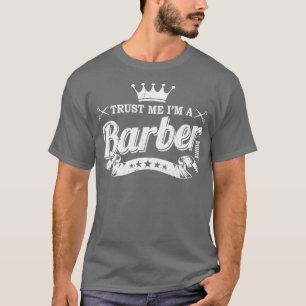 Trust Me Ix27m A Barber School Abschluss Geschenk T-Shirt