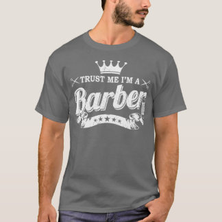Trust Me Ix27m A Barber School Abschluss Geschenk  T-Shirt