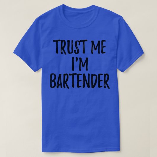 Trust Me Ix27m Barkeeper Funny Gift Idea T-Shirt (Design vorne)