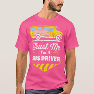 Trust Me Ix27m ein Bus Treiber Funny Bus Fahrerges T-Shirt