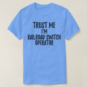 Trust Me Ix27m Railroad Switch Operator Funny Gift T-Shirt (Design vorne)