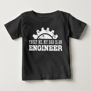 Trust Me Mein Vater ist Ingenieur Baby T-shirt