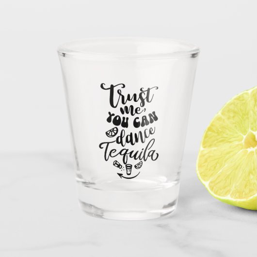 Trust me You Can Dance Tequila Schnapsglas (Vorderseite)