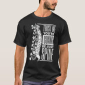 Trust Me You're Gonna Be Just Spine Chiropractic T-Shirt (Vorderseite)