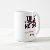 Trust No One Especially Me Funny April  Kaffeetasse (VorderseiteRechts)