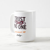 Trust No One Especially Me Funny April  Kaffeetasse (Vorderseite Links)