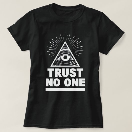 Trust No one T - Shirt (Design vorne)