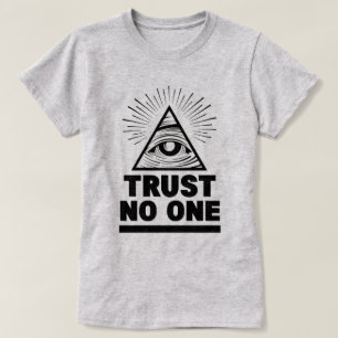 Trust No one T - Shirt