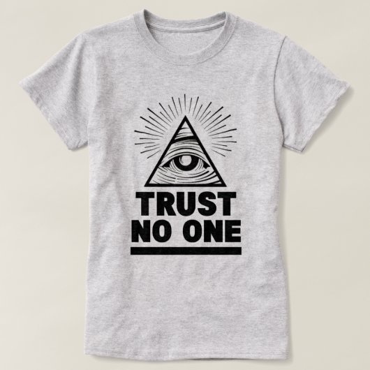 Trust No one T - Shirt (Design vorne)