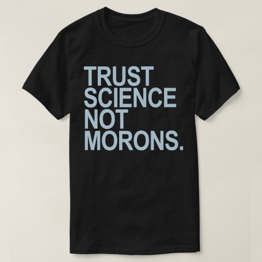 Trust Science Not Morons (blauer Text) Premium T-Shirt (Design vorne)