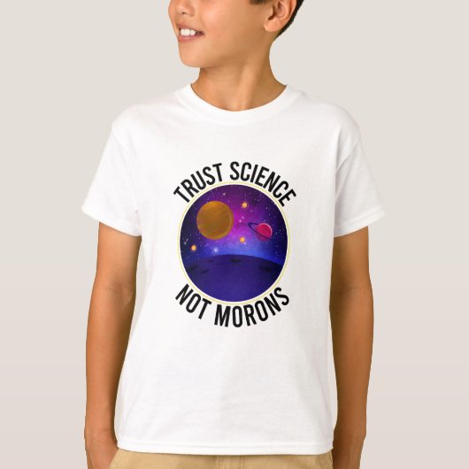 Trust Science Not Morons - Funny Science T-Shirt (Vorderseite)