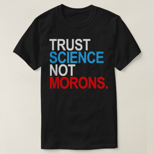 Trust Science Not Morons Tank Top (Design vorne)