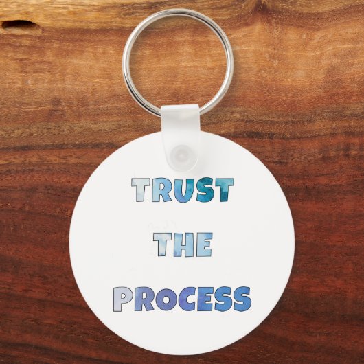 Trust The Process – Everyday Motivation Schlüsselanhänger (Vorderseite)