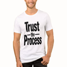 Trust the Process Men's Motivational T-Shirt